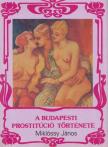 MIKLÓSSY JÁNOS - A budapesti prostitúció története [antikvár]
