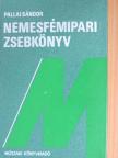Pallai Sándor - Nemesfémipari zsebkönyv [antikvár]