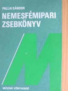 Pallai Sándor - Nemesfémipari zsebkönyv [antikvár]
