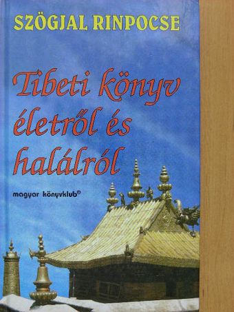 Szögjal Rinpocse - Tibeti könyv életről és halálról [antikvár]