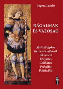 Legeza László - Rágalmak és valóság [antikvár]