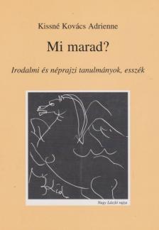 Kissné Kovács Adrienne - Mi marad? [antikvár]