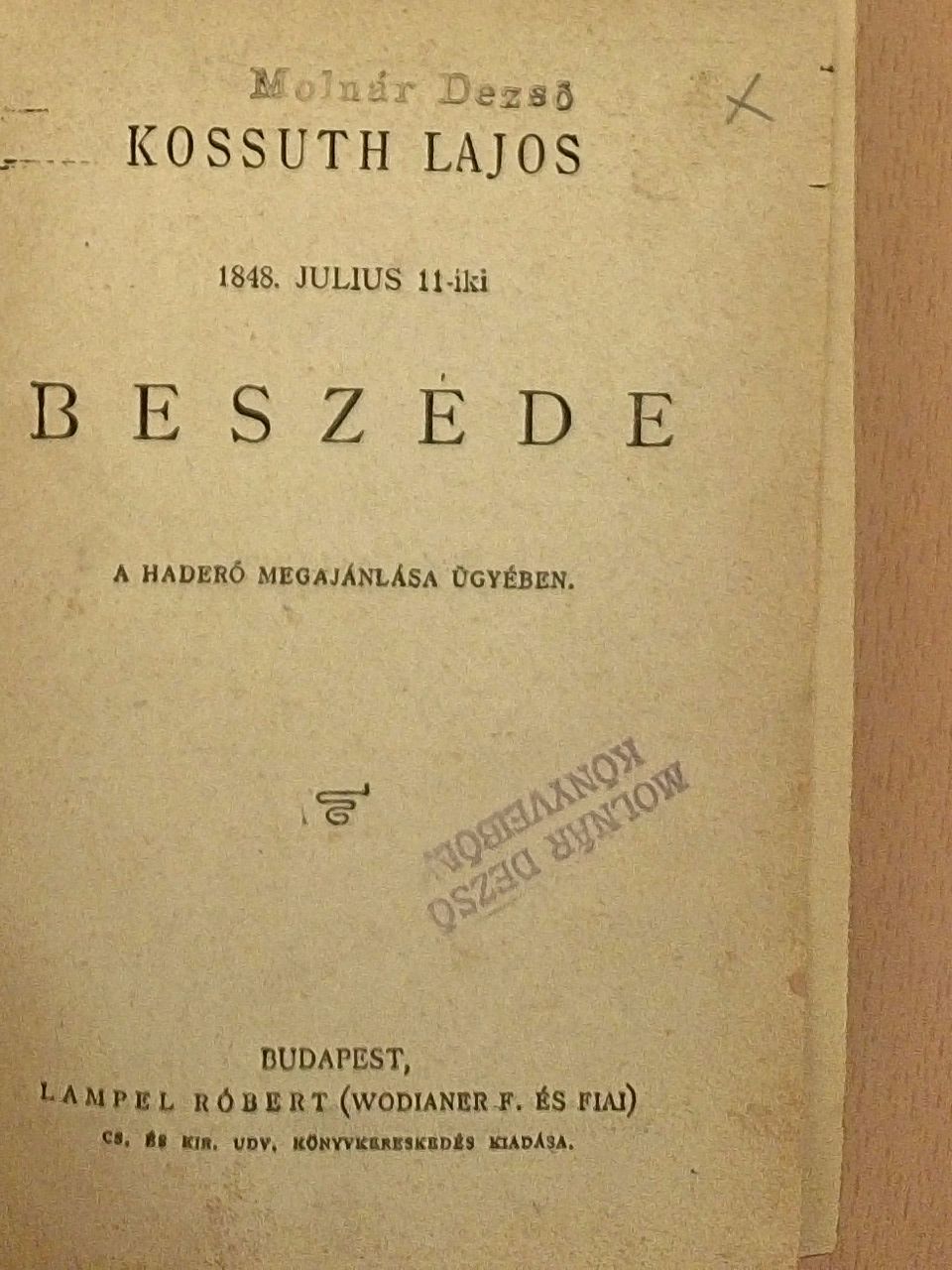 Deák Ferencz - Kossuth Lajos 1848. julius 11-iki beszéde a haderő megajánlása ügyében/1848. márczius 15./Béla király névtelen jegyzőjének könyve a magyarok tetteiről/Deák Ferencz 1861-iki első felirati beszéde/Manfred/Fanni hagyomán [antikvár]