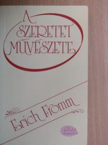 Erich Fromm - A szeretet művészete [antikvár]