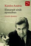 Kardos András - Elmaradt séták nyomában - Levelek Apámhoz [eKönyv: epub, mobi]