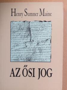 Henry Sumner Maine - Az ősi jog [antikvár]