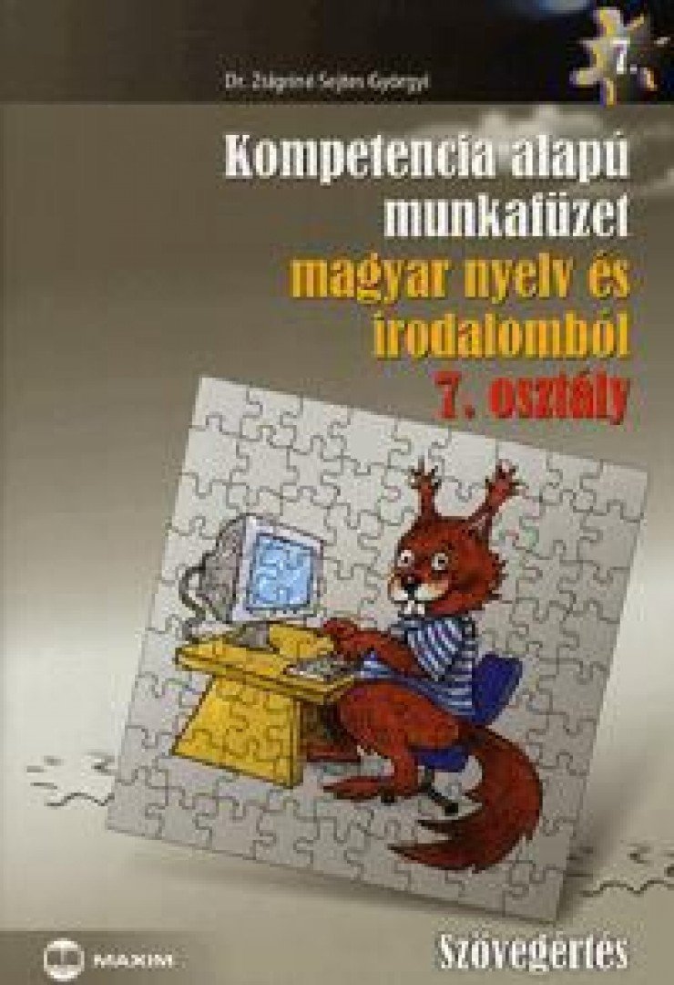 Sejtes Györgyi - Kompetencia alapú munkafüzet magyar nyelv és irodalomból 7. osztály - Szövegértés [antikvár]