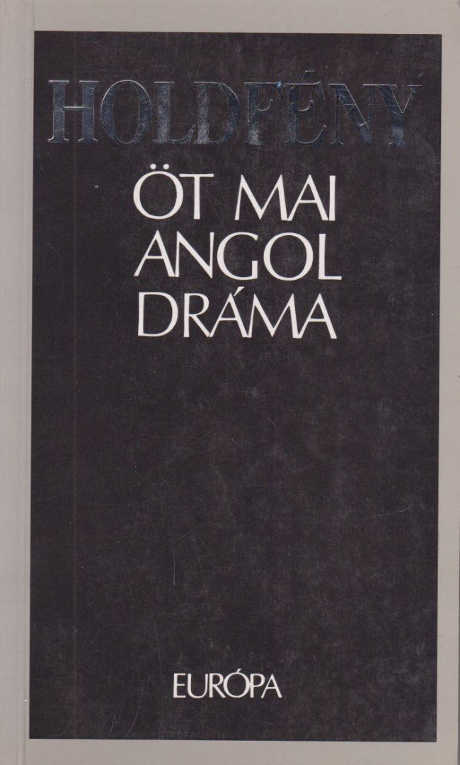 Harold Pinter, Stoppard, Tom, Nicholas Wright, CHURCHILL, CARYL, Gregory Motton - Holdfény [antikvár]