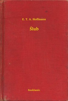 E. T. A. Hoffmann - ¦lub [eKönyv: epub, mobi]