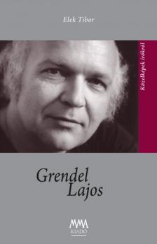 Elek Tibor - GRENDEL LAJOS
