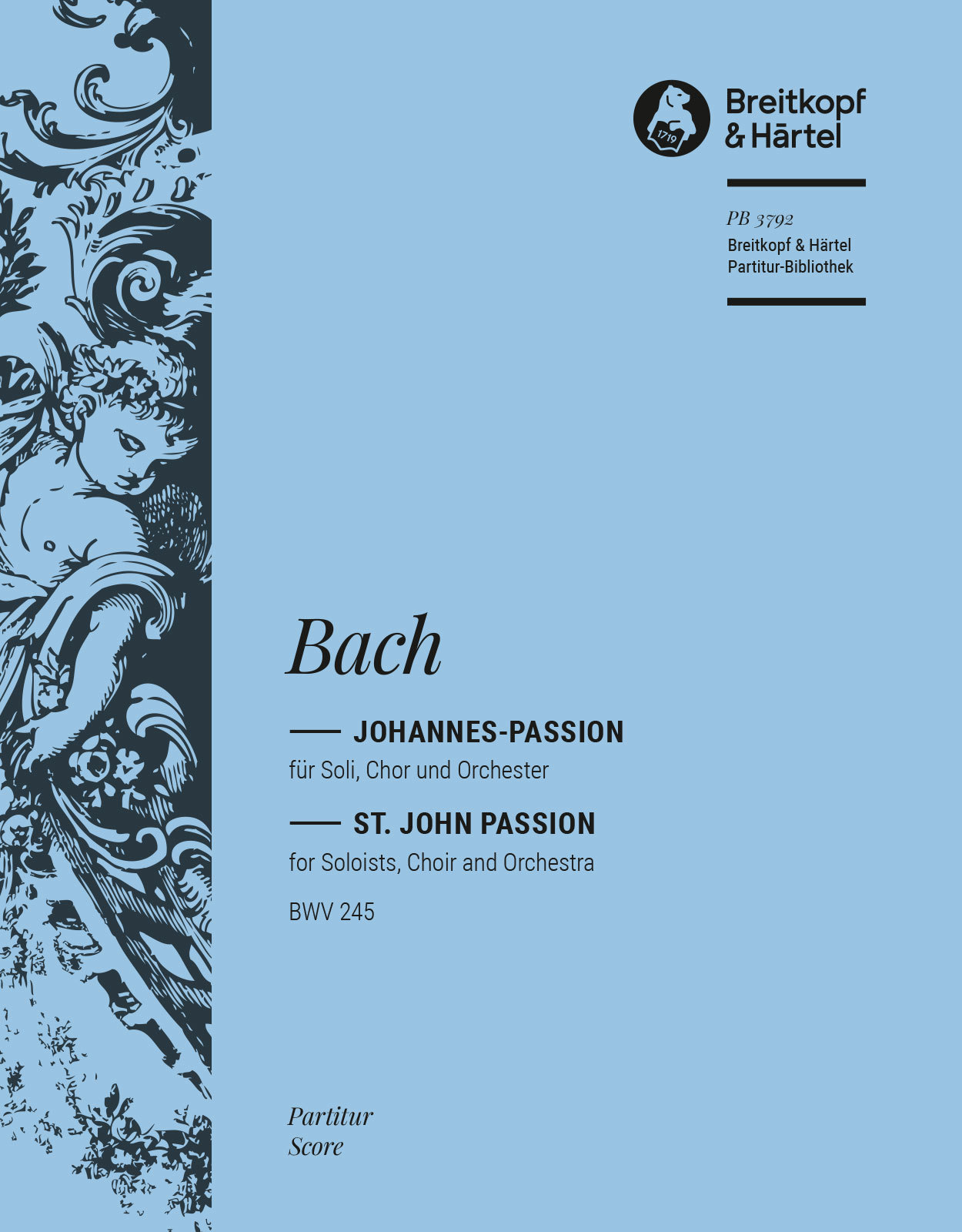 J. S. Bach - JOHANNES-PASSION FÜR SOLI, CHOR UND ORCHESTER BWV 245 (SIEVERS) PARTITUR