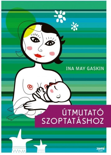 Ina May Gaskin - Útmutató szoptatáshoz [eKönyv: epub, mobi]