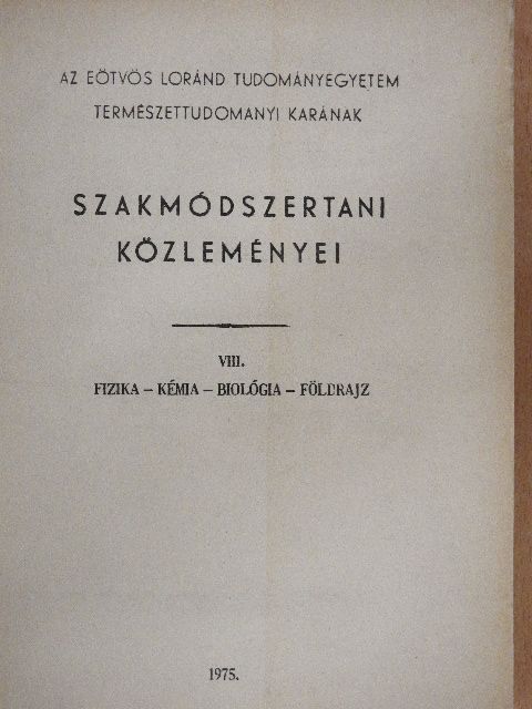 Dr. Horváth Sándor - Az Eötvös Loránd Tudományegyetem Természettudományi Karának Szakmódszertani Közleményei VIII. [antikvár]