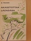 B. Traven - Akasztottak lázadása [antikvár]