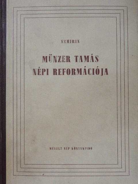 M. M. Szmirin - Münzer Tamás népi reformációja [antikvár]