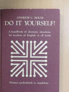 Andrew C. Rouse - Do it yourself! [antikvár]