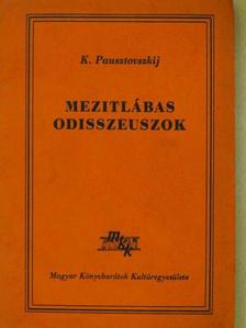 K. Pausztovszkij - Mezítlábas Odisszeuszok [antikvár]