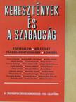 Andrásfalvy Bertalan - Keresztények és a szabadság [antikvár]
