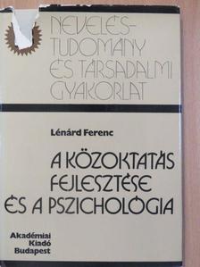 Lénárd Ferenc - A közoktatás fejlesztése és a pszichológia [antikvár]