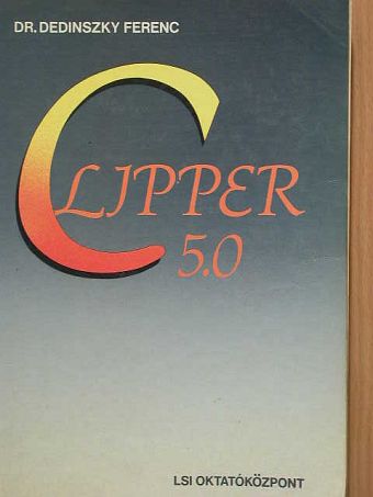 Dr. Dedinszky Ferenc - Clipper 5.0 [antikvár]