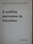 Dr. Gyarmathy Endre - A szállítás szervezése és irányítása [antikvár]