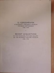 Új szerzemények a Budapesti Történeti Múzeum Fővárosi Képtárában 1985-1995 [antikvár]