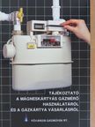 Tájékoztató a mágneskártyás gázmérő használatáról és a gázkártya vásárlásról [antikvár]
