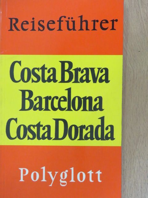 Dr. Horst J. Becker - Costa Brava, Barcelona, Costa Dorada [antikvár]