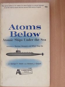 George P. Steele - Atoms Below [antikvár]