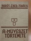 Barát Béla - A művészet története [antikvár]