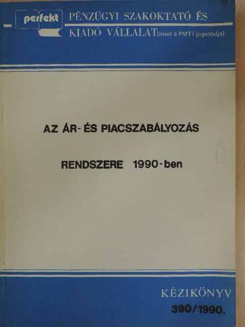Dr. Hatvani Szabó János - Az ár- és piacszabályozás rendszere 1990-ben [antikvár]