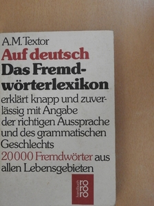 A. M. Textor - Auf deutsch - Das Fremdwörterlexikon [antikvár]