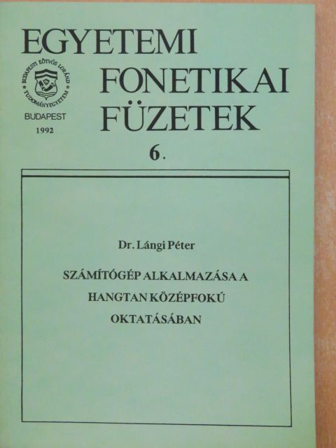 Dr. Lángi Péter - Számítógép alkalmazása a hangtan középfokú oktatásában [antikvár]