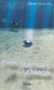 KWITNEY, ALISA - Kék gyémánt Lydiának [antikvár]