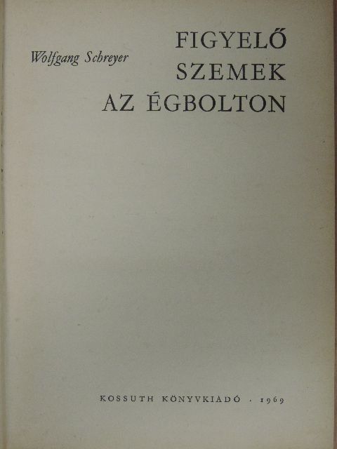 Wolfgang Schreyer - Figyelő szemek az égbolton [antikvár]