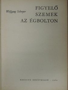 Wolfgang Schreyer - Figyelő szemek az égbolton [antikvár]