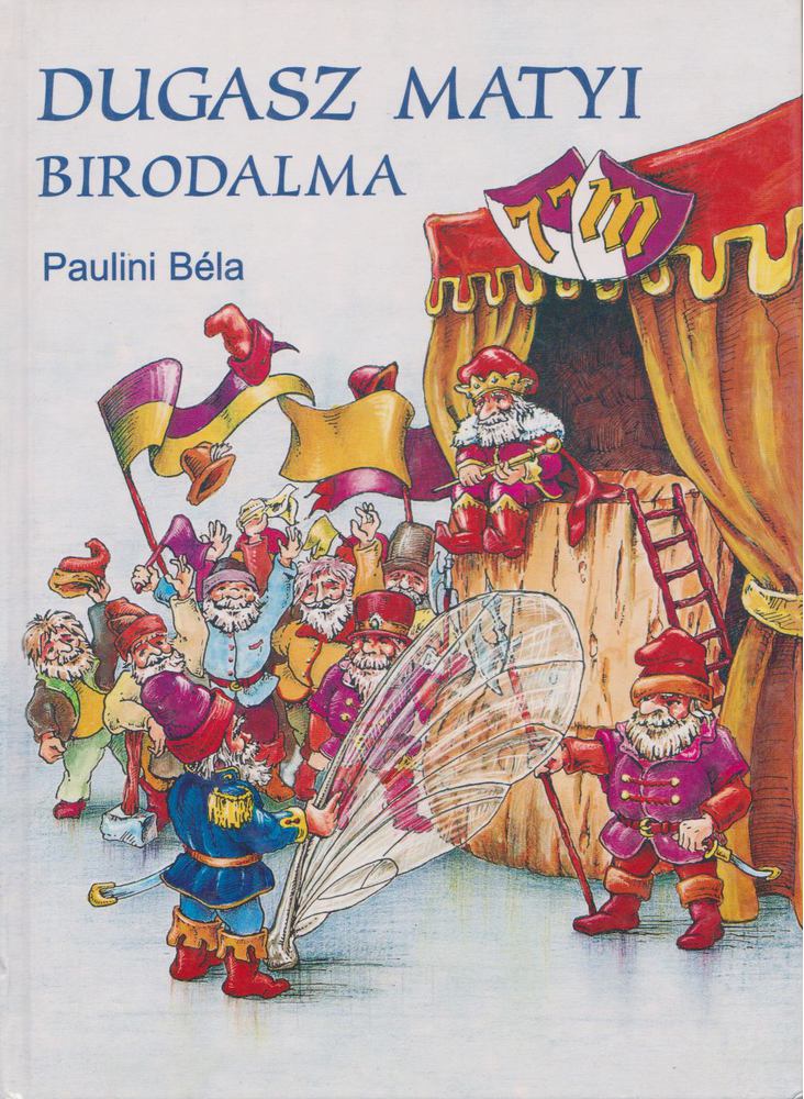 PAULINI BÉLA - Dugasz Matyi birodalma [antikvár]