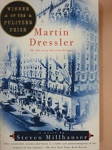 Steven Millhauser - Martin Dressler [antikvár]
