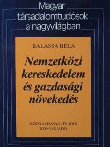 Balassa Béla - Nemzetközi kereskedelem és gazdasági növekedés [antikvár]