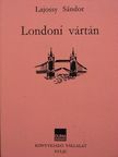 Lajossy Sándor - Londoni vártán [antikvár]
