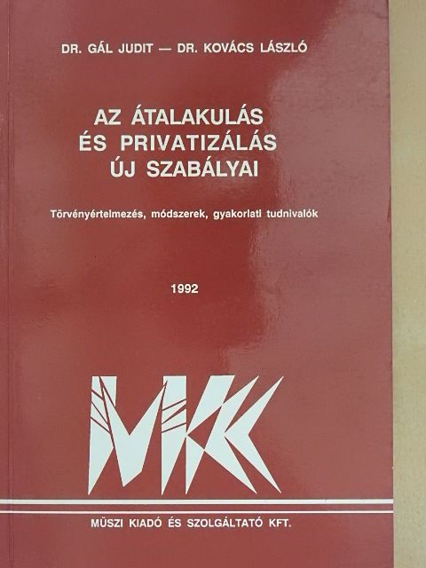 Dr. Gál Judit - Az átalakulás és privatizálás új szabályai [antikvár]