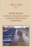 Teiter Zoltán - Az építési technológia hatása az öszvér gerendahidak viselkedésére [antikvár]