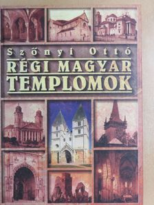 Szőnyi Ottó - Régi magyar templomok [antikvár]