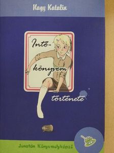 Nagy Katalin - Intőkönyvem története [antikvár]