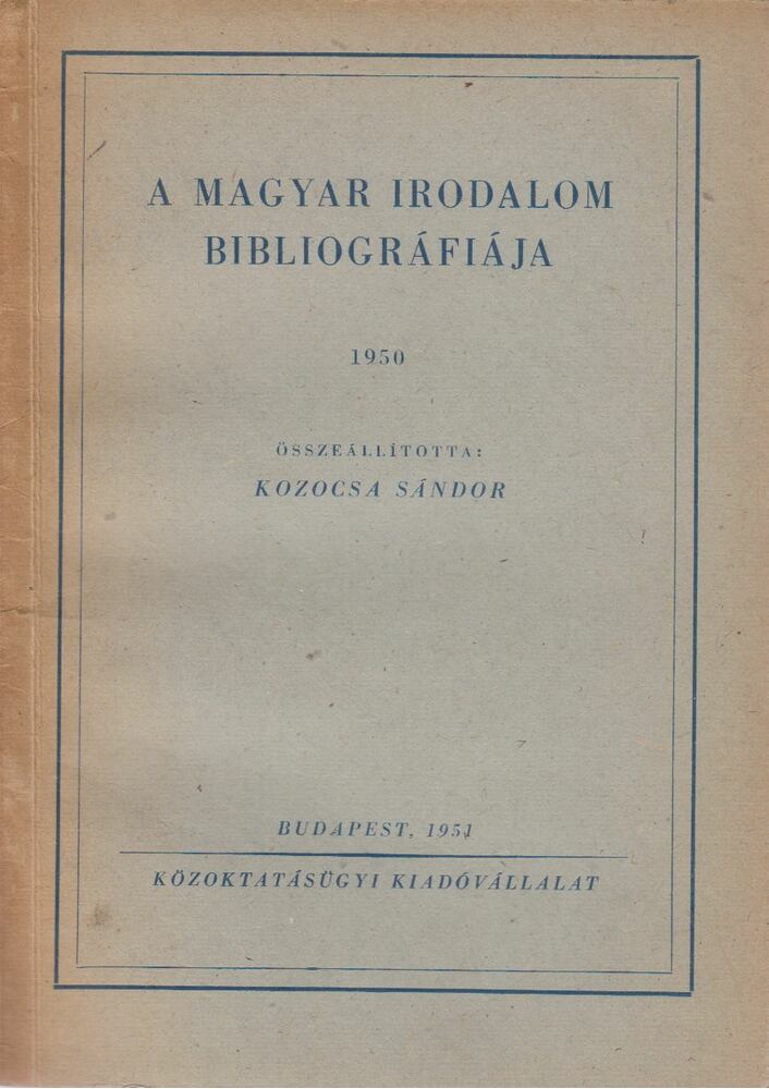 Kozocsa Sándor - A magyar irodalom bibliográfiája 1950 [antikvár]