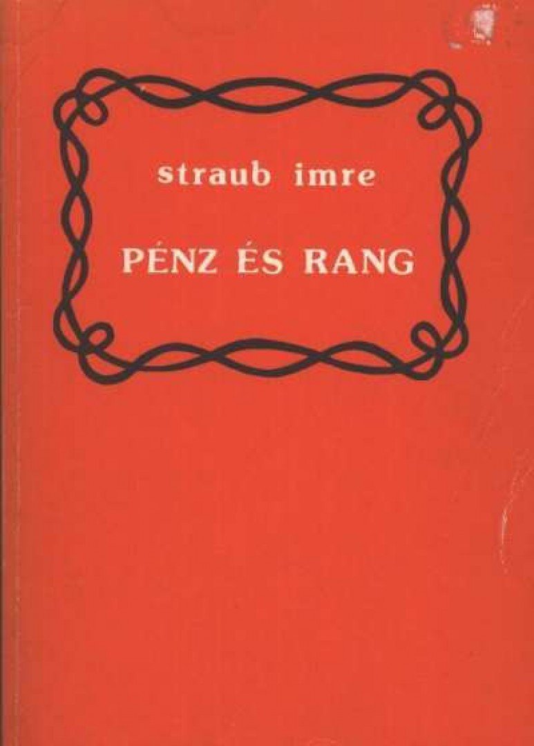 Straub Imre - Pénz és rang [antikvár]
