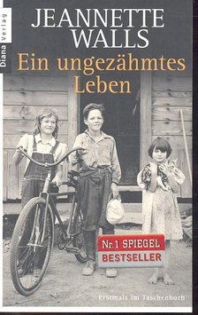 Jeanette Walls - Ein ungezähmtes Leben [antikvár]