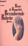 ROQUEFORT, HENRY de - Bezaubernde Babette [antikvár]