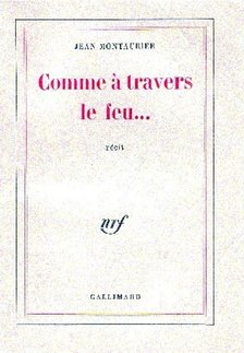 MONTAURIER, JEAN - Comme à travers le feu... [antikvár]