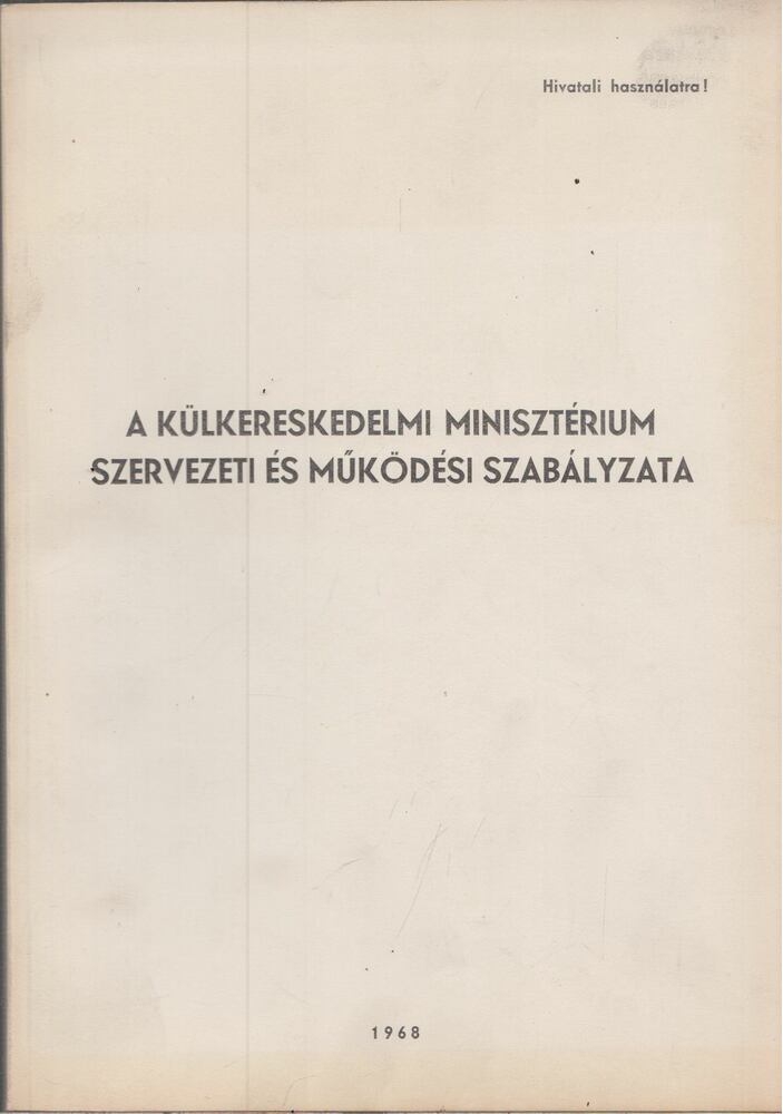 A Külkereskedelmi Minisztérium Szervezeti és Működési Szabályzata [antikvár]